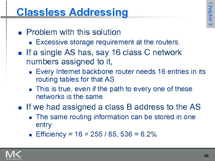 Chapter 3 Classless Addressing n Problem with this solution n n If a single