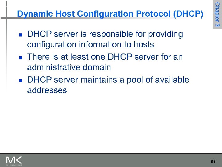 n n n Chapter 3 Dynamic Host Configuration Protocol (DHCP) DHCP server is responsible