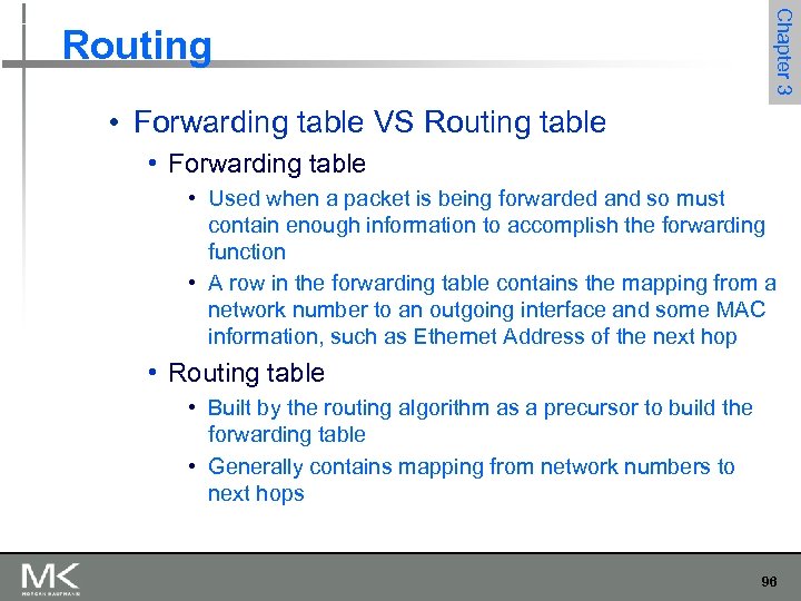 Chapter 3 Routing • Forwarding table VS Routing table • Forwarding table • Used