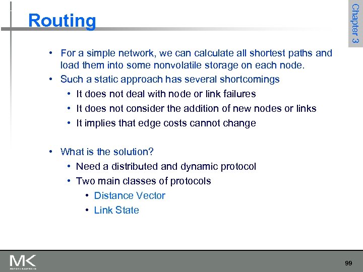 Chapter 3 Routing • For a simple network, we can calculate all shortest paths