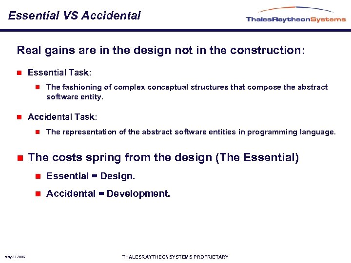 Essential VS Accidental Real gains are in the design not in the construction: n