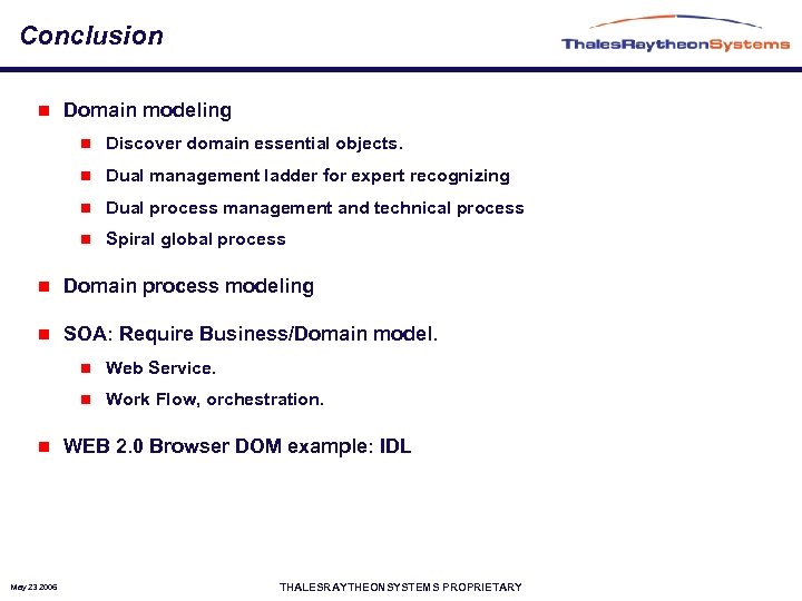 Conclusion n Domain modeling n Discover domain essential objects. n Dual management ladder for