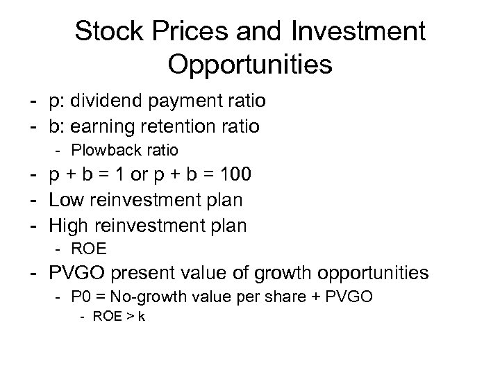 Stock Prices and Investment Opportunities - p: dividend payment ratio - b: earning retention