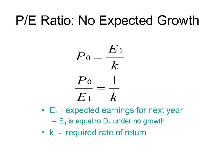 P/E Ratio: No Expected Growth • E 1 - expected earnings for next year