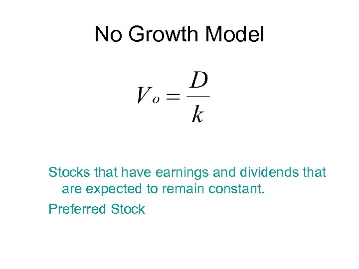 No Growth Model Stocks that have earnings and dividends that are expected to remain