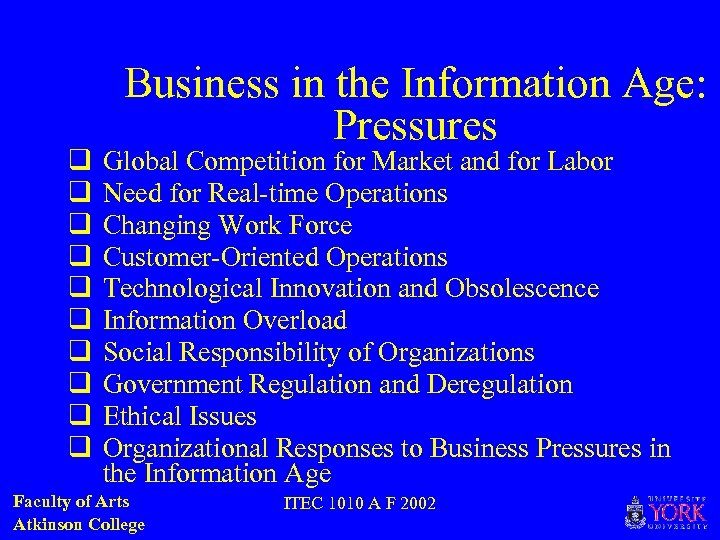 q q q q q Business in the Information Age: Pressures Global Competition for