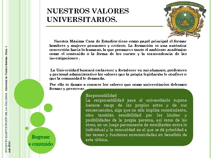 BOLETÍN ELECTRÓNICO DE LA CALIDAD. Dirección de Control Escolar. Núm. 1 Año 2010 NUESTROS