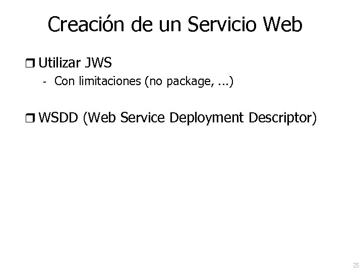 Creación de un Servicio Web r Utilizar JWS - Con limitaciones (no package, .