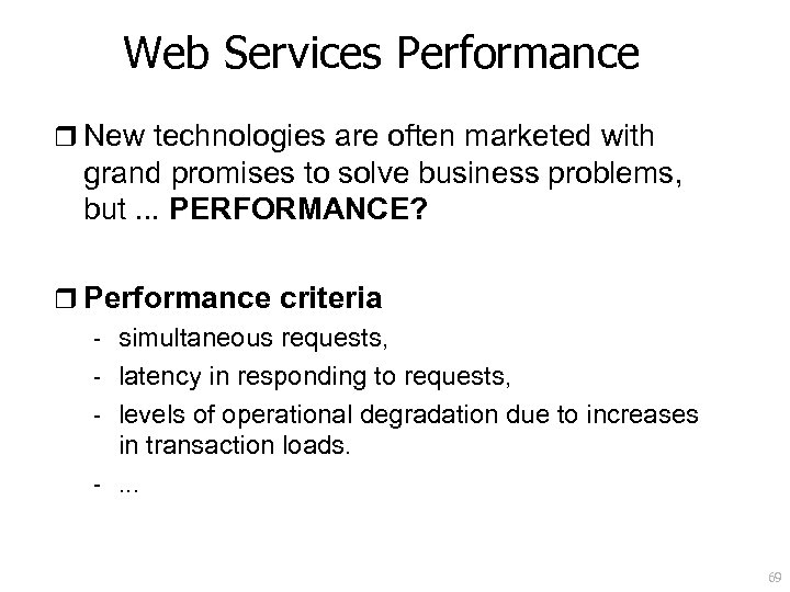 Web Services Performance r New technologies are often marketed with grand promises to solve