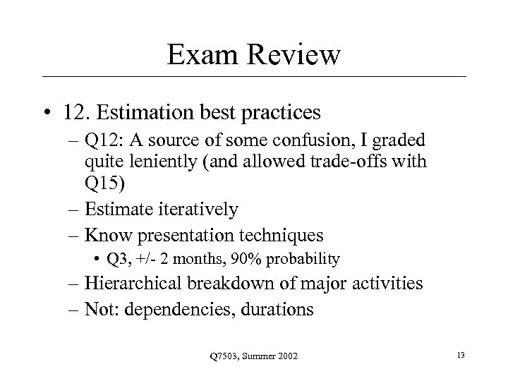 Exam Review • 12. Estimation best practices – Q 12: A source of some