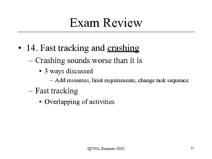 Exam Review • 14. Fast tracking and crashing – Crashing sounds worse than it