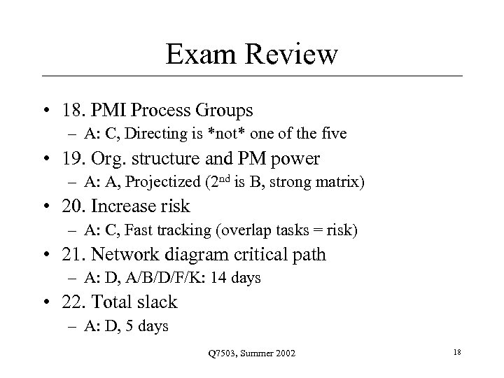 Exam Review • 18. PMI Process Groups – A: C, Directing is *not* one