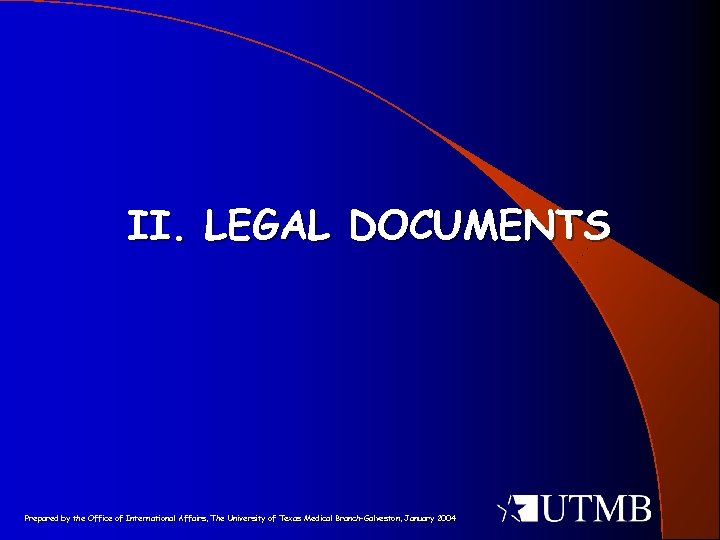 II. LEGAL DOCUMENTS Prepared by the Office of International Affairs, The University of Texas