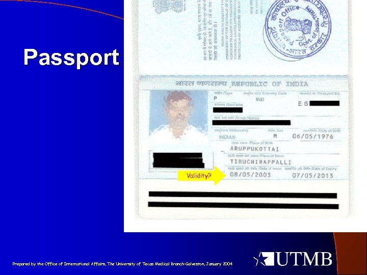 Passport Validity? Prepared by the Office of International Affairs, The University of Texas Medical