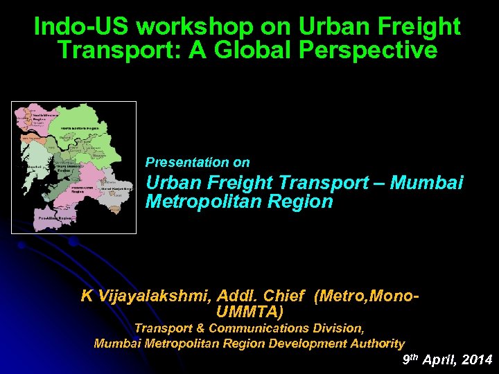 Indo-US workshop on Urban Freight Transport: A Global Perspective Presentation on Urban Freight Transport