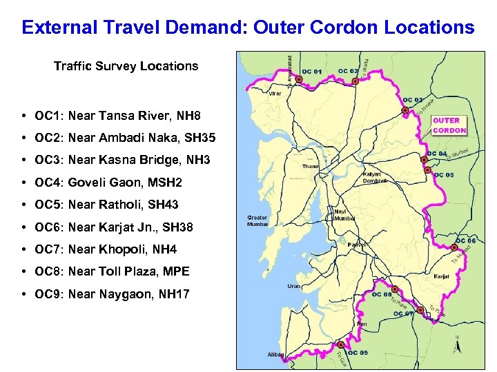 External Travel Demand: Outer Cordon Locations Traffic Survey Locations • OC 1: Near Tansa