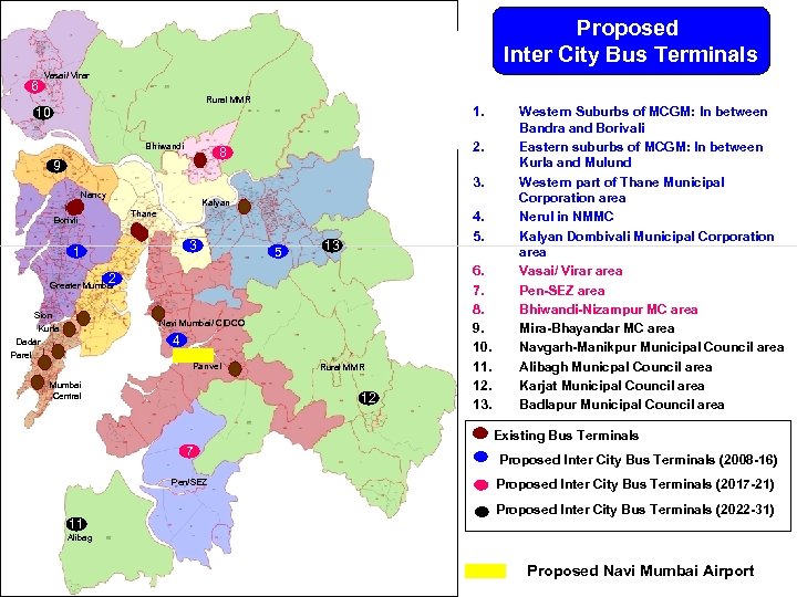 Proposed Inter City Bus Terminals 6 Vasai/ Virar Rural MMR 1. 10 Bhiwandi. !