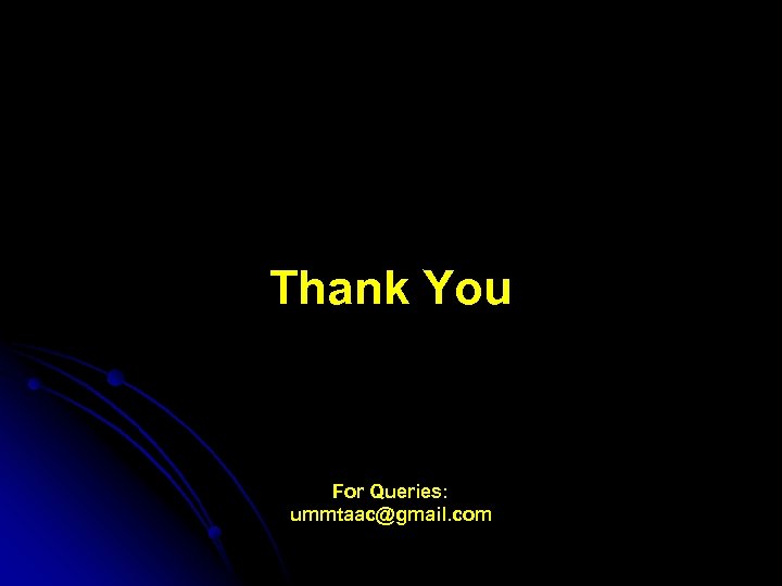 Thank You For Queries: ummtaac@gmail. com 