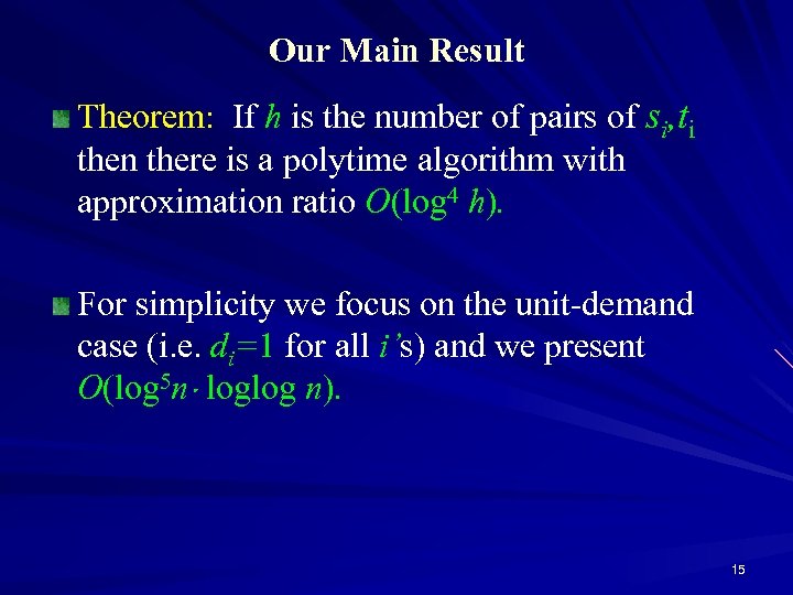 Our Main Result Theorem: If h is the number of pairs of si, ti