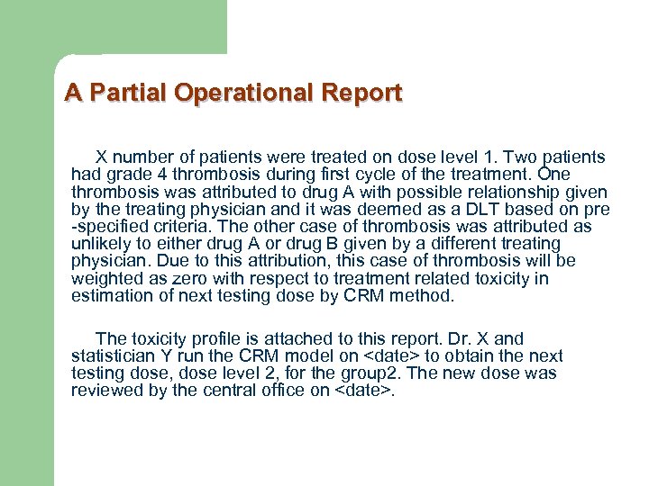 A Partial Operational Report X number of patients were treated on dose level 1.