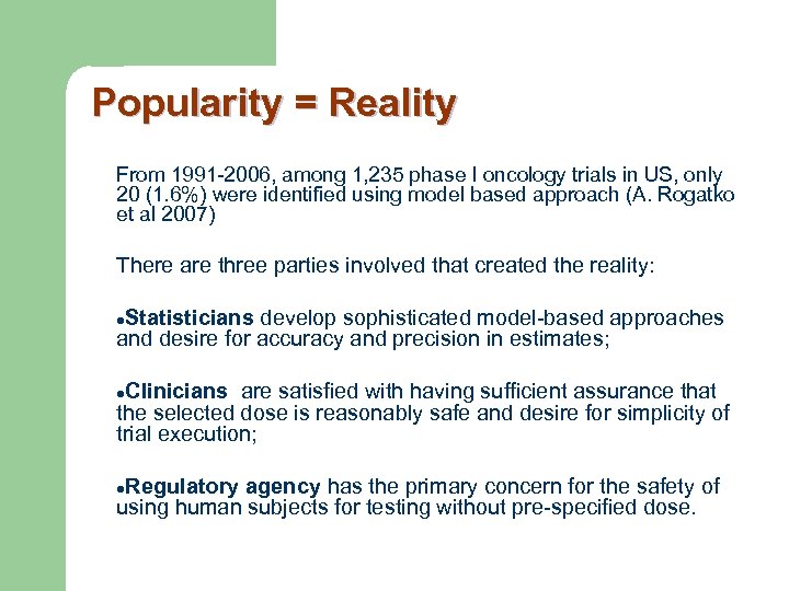 Popularity = Reality From 1991 -2006, among 1, 235 phase I oncology trials in