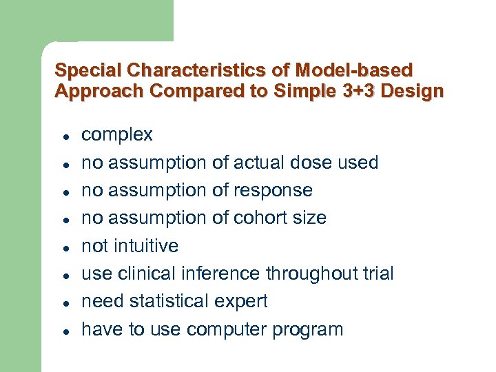 Special Characteristics of Model-based Approach Compared to Simple 3+3 Design l l l l