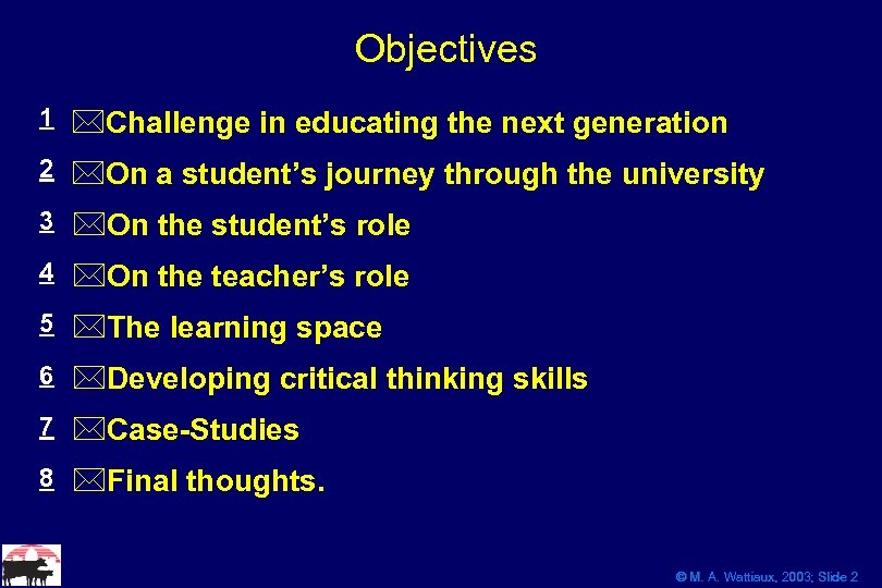 Objectives 1 *Challenge in educating the next generation 2 *On a student’s journey through