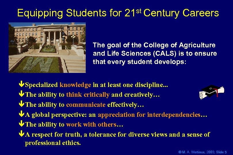Equipping Students for 21 st Century Careers The goal of the College of Agriculture