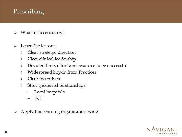 Prescribing » » Learn the lessons › Clear strategic direction › Clear clinical leadership