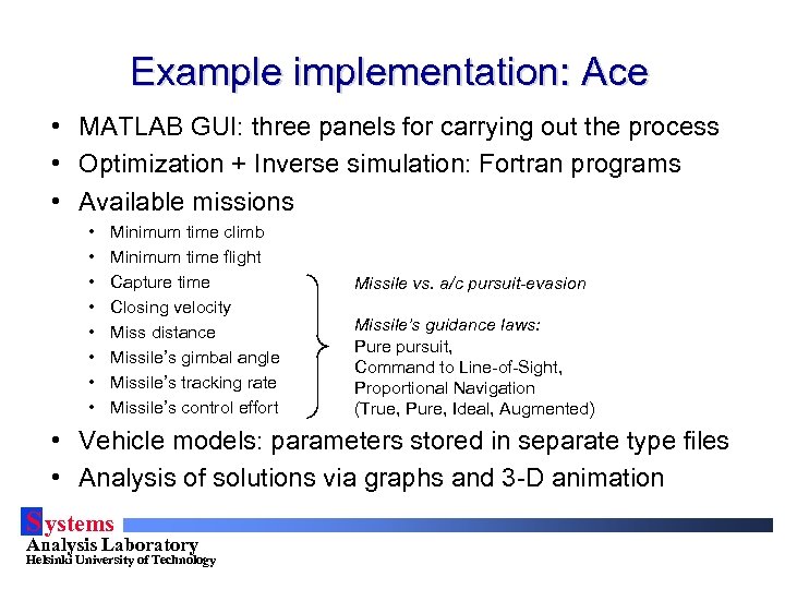 Example implementation: Ace • MATLAB GUI: three panels for carrying out the process •