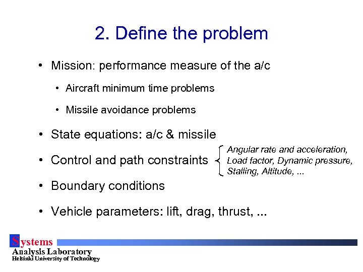 2. Define the problem • Mission: performance measure of the a/c • Aircraft minimum
