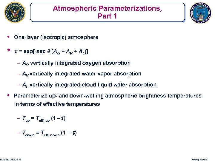 Atmospheric Parameterizations, Part 1 • One-layer (isotropic) atmosphere • = exp[-sec θ (A O