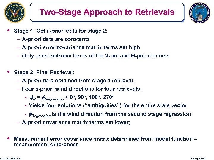 Two-Stage Approach to Retrievals • Stage 1: Get a-priori data for stage 2: –
