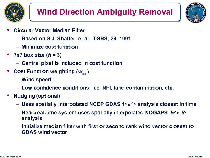 Wind Direction Ambiguity Removal • Circular Vector Median Filter – Based on S. J.