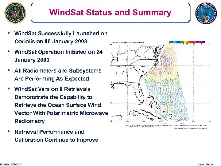 Wind. Sat Status and Summary • Wind. Sat Successfully Launched on Coriolis on 06