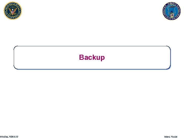 Wind. Sat_FEB 05. 32 Backup Miami, Florida 