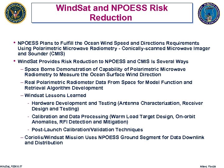Wind. Sat and NPOESS Risk Reduction • NPOESS Plans to Fulfill the Ocean Wind
