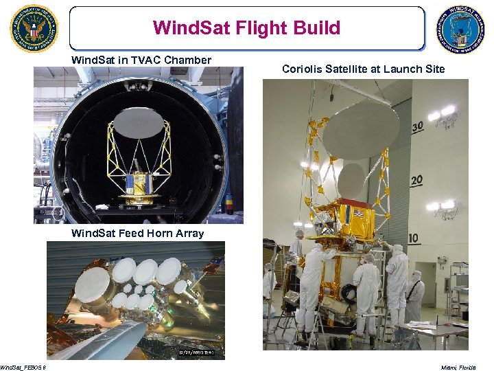 Wind. Sat_FEB 05. 6 Wind. Sat Flight Build Wind. Sat in TVAC Chamber Coriolis