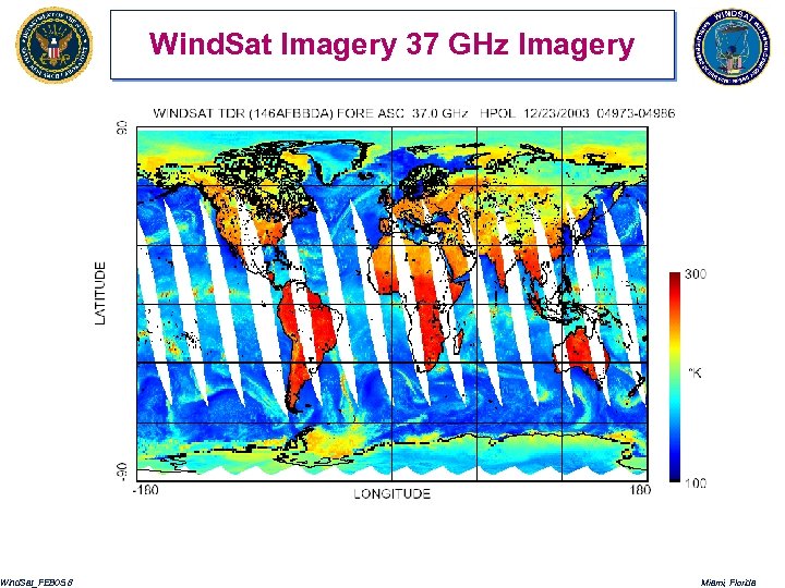 Wind. Sat_FEB 05. 8 Wind. Sat Imagery 37 GHz Imagery Miami, Florida 