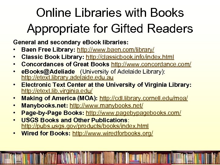 Online Libraries with Books Appropriate for Gifted Readers General and secondary e. Book libraries: