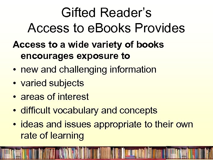 Gifted Reader’s Access to e. Books Provides Access to a wide variety of books