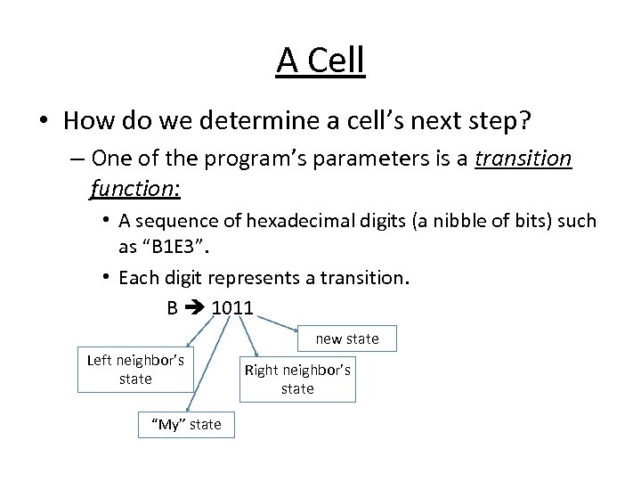 A Cell • How do we determine a cell’s next step? – One of