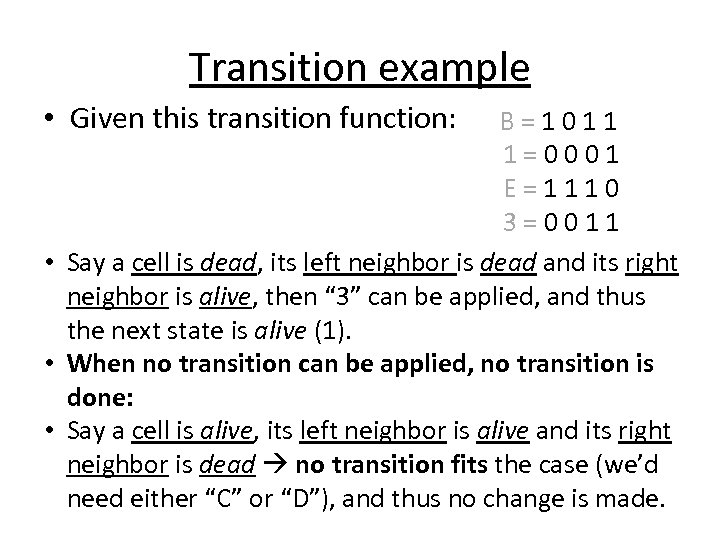 Transition example • Given this transition function: B = 1 0 1 1 1