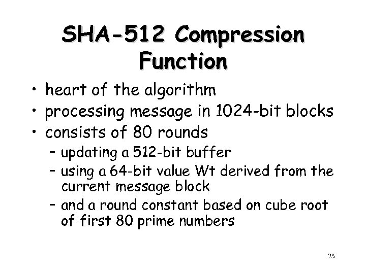 SHA-512 Compression Function • heart of the algorithm • processing message in 1024 -bit