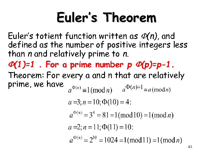 Euler’s Theorem Euler’s totient function written as (n), and defined as the number of