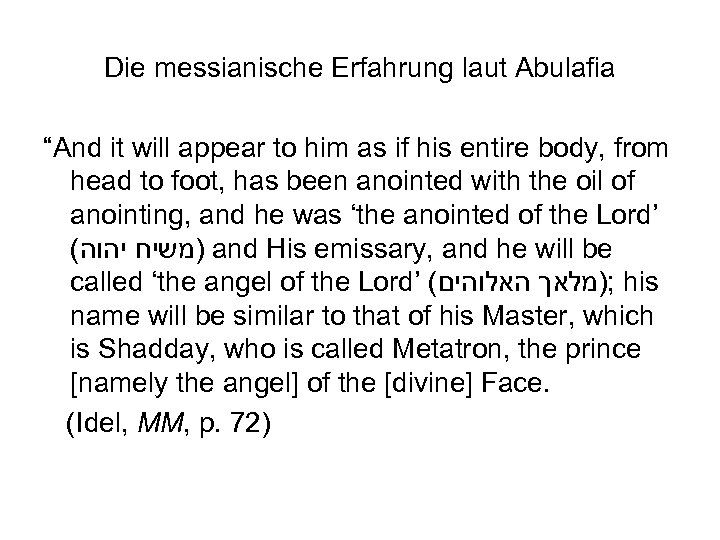 Die messianische Erfahrung laut Abulafia “And it will appear to him as if his