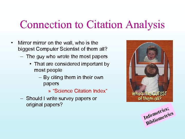 Connection to Citation Analysis • Mirror mirror on the wall, who is the biggest