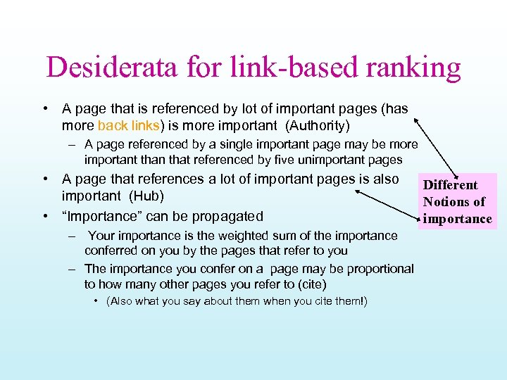 Desiderata for link-based ranking • A page that is referenced by lot of important