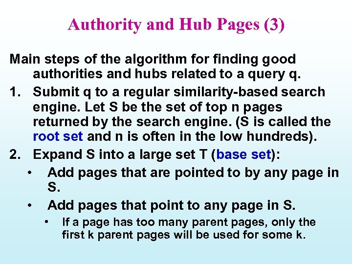 Authority and Hub Pages (3) Main steps of the algorithm for finding good authorities