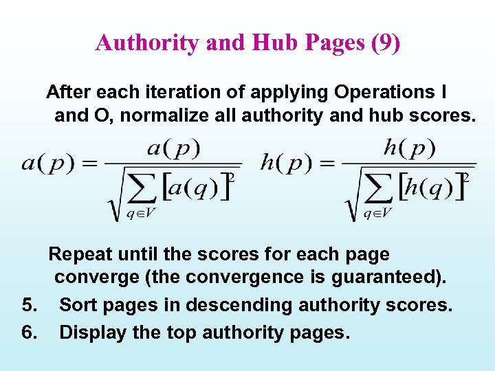 Authority and Hub Pages (9) After each iteration of applying Operations I and O,